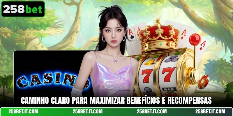 Caminho claro para maximizar benefícios e recompensas
