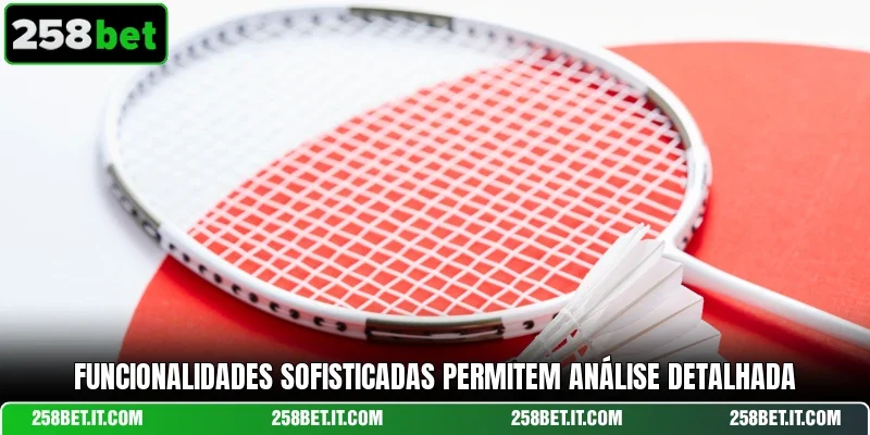 Funcionalidades sofisticadas permitem análise detalhada
