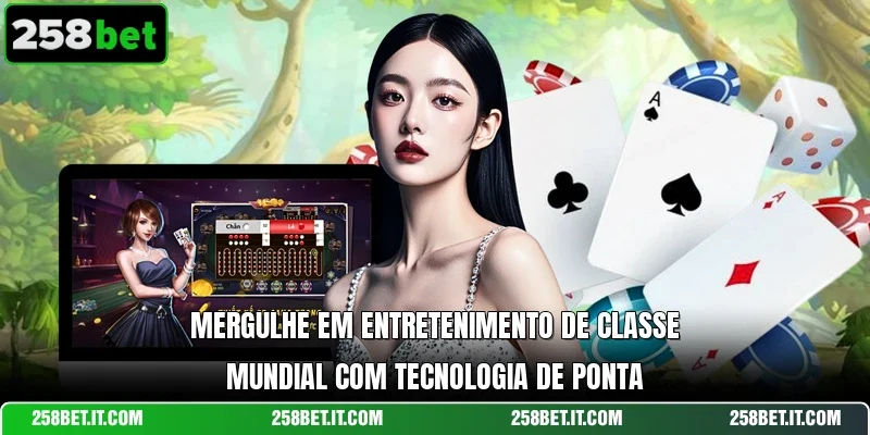 Mergulhe em entretenimento de classe mundial com tecnologia de ponta