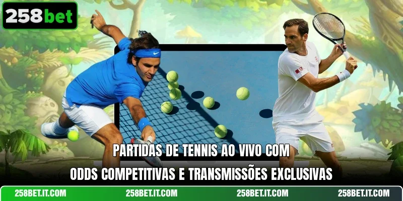 Partidas de Tennis ao vivo com odds competitivas e transmissões exclusivas